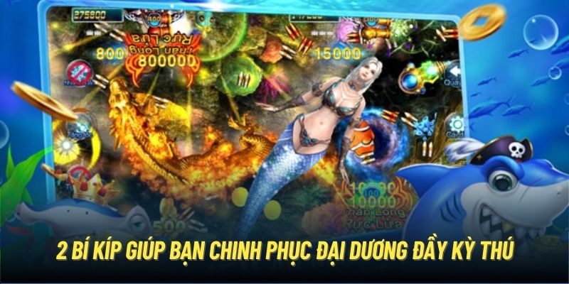 2 bí kíp giúp bạn chinh phục đại dương đầy kỳ thú