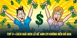 Top 3+ Cách Giải Đen Lô Đề Hiệu Quả Anh Em Không Nên Bỏ Qua