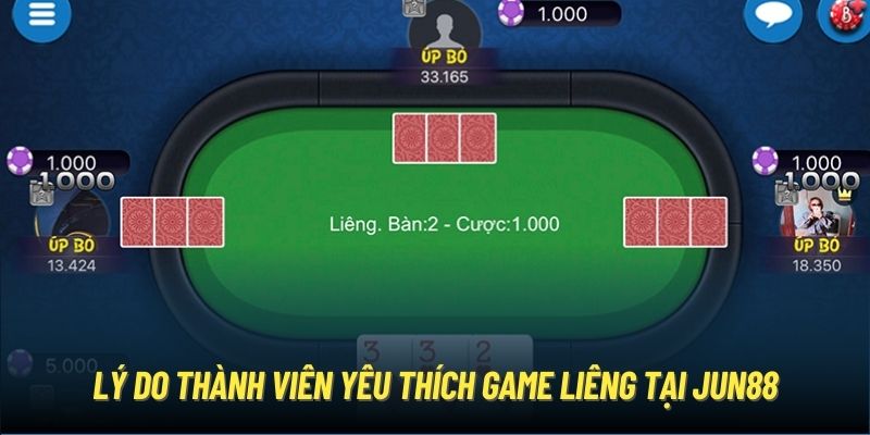 Lý do thành viên yêu thích game Liêng tại Jun88