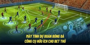 Máy Tính Dự Đoán Bóng Đá | Công Cụ Hữu Ích Dành Cho Bet Thủ