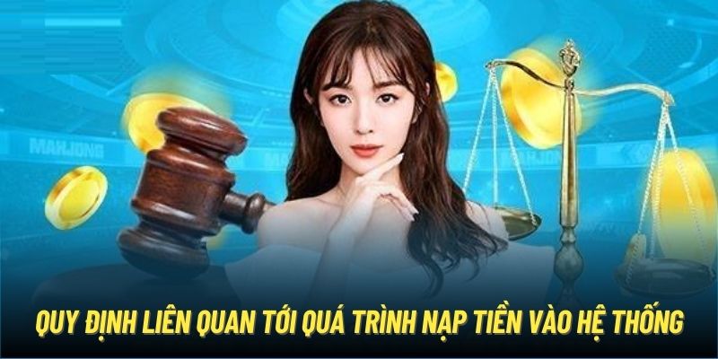 Quy định liên quan tới quá trình nạp tiền vào hệ thống